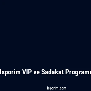 Isporim VIP ve Sadakat Programı